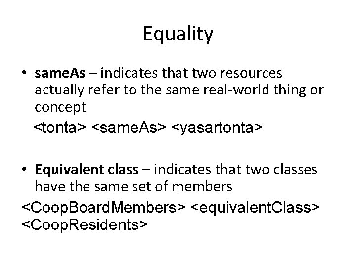 Equality • same. As – indicates that two resources actually refer to the same