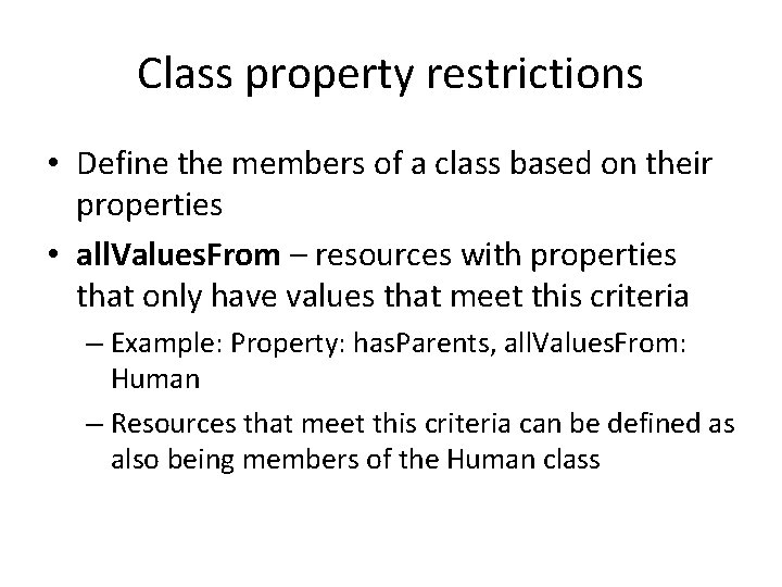 Class property restrictions • Define the members of a class based on their properties