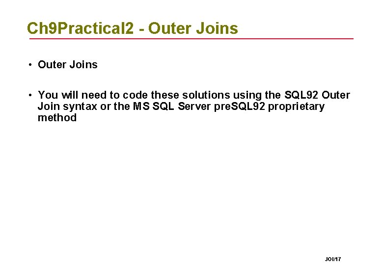 Ch 9 Practical 2 - Outer Joins • You will need to code these Ch 9 Practical 2 - Outer Joins • You will need to code these