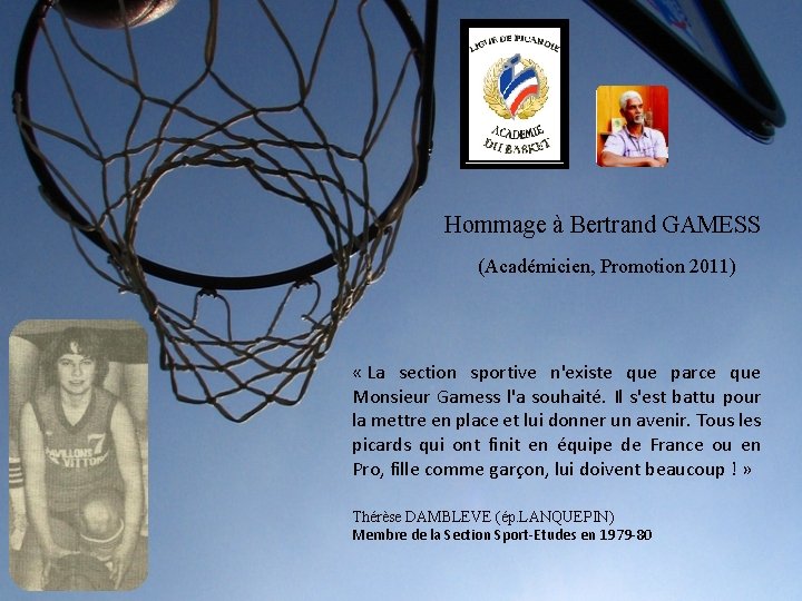 Hommage à Bertrand GAMESS (Académicien, Promotion 2011) « La section sportive n'existe que parce