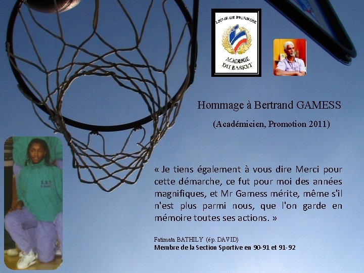 Hommage à Bertrand GAMESS (Académicien, Promotion 2011) « Je tiens également à vous dire