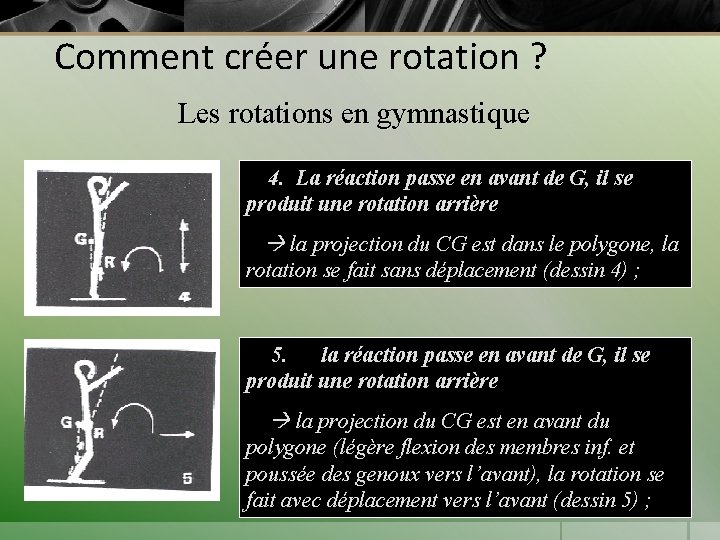 Comment créer une rotation ? Les rotations en gymnastique 4. La réaction passe en