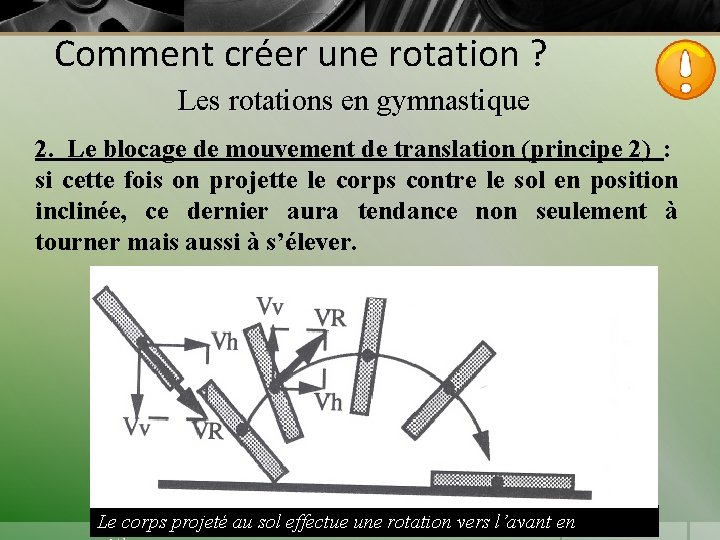 Comment créer une rotation ? Les rotations en gymnastique 2. Le blocage de mouvement