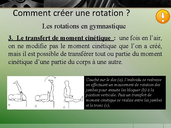 Comment créer une rotation ? Les rotations en gymnastique 3. Le transfert de moment