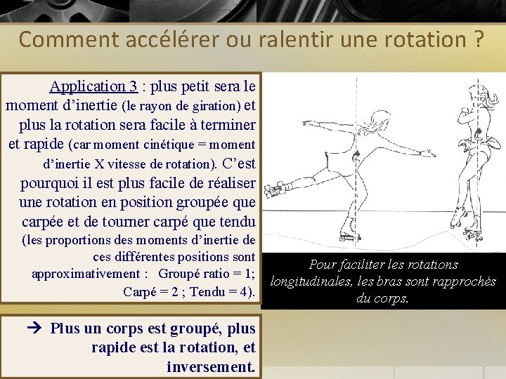 Comment accélérer ou ralentir une rotation ? Application 3 : plus petit sera le