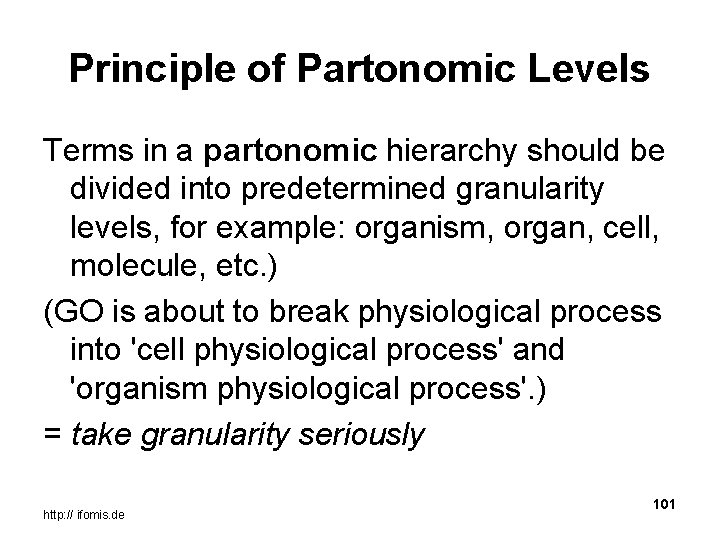 Principle of Partonomic Levels Terms in a partonomic hierarchy should be divided into predetermined