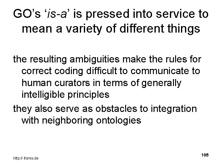 GO’s ‘is-a’ is pressed into service to mean a variety of different things the