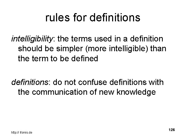 rules for definitions intelligibility: the terms used in a definition should be simpler (more