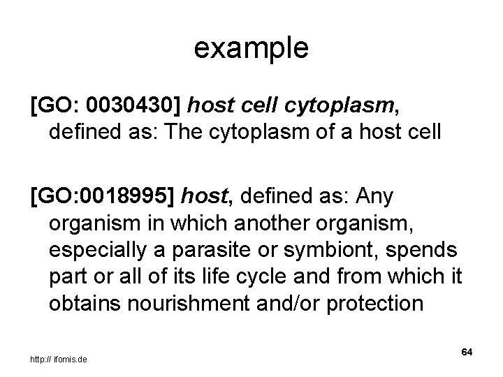 example [GO: 0030430] host cell cytoplasm, defined as: The cytoplasm of a host cell