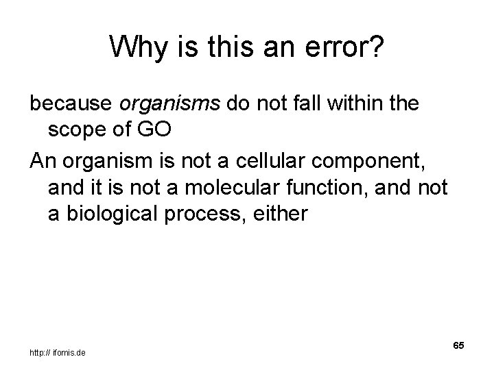 Why is this an error? because organisms do not fall within the scope of