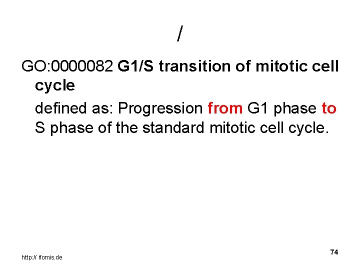 / GO: 0000082 G 1/S transition of mitotic cell cycle defined as: Progression from