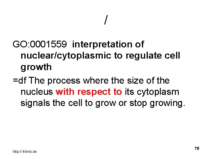 / GO: 0001559 interpretation of nuclear/cytoplasmic to regulate cell growth =df The process where