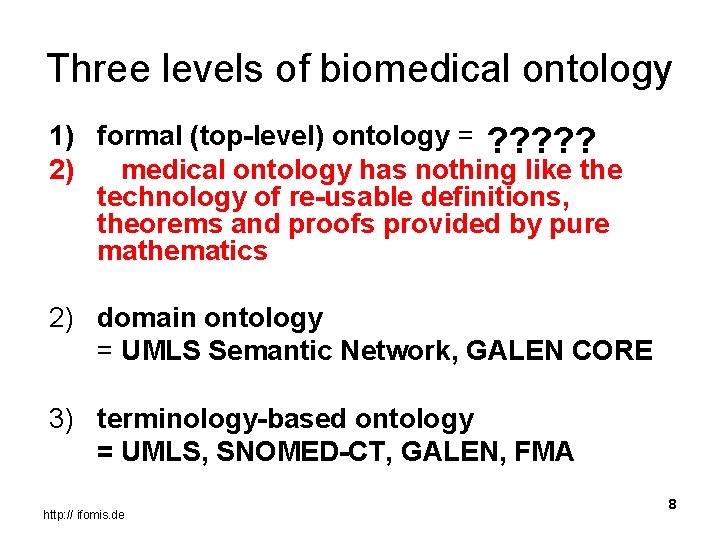 Three levels of biomedical ontology 1) formal (top-level) ontology = ? ? ? 2)