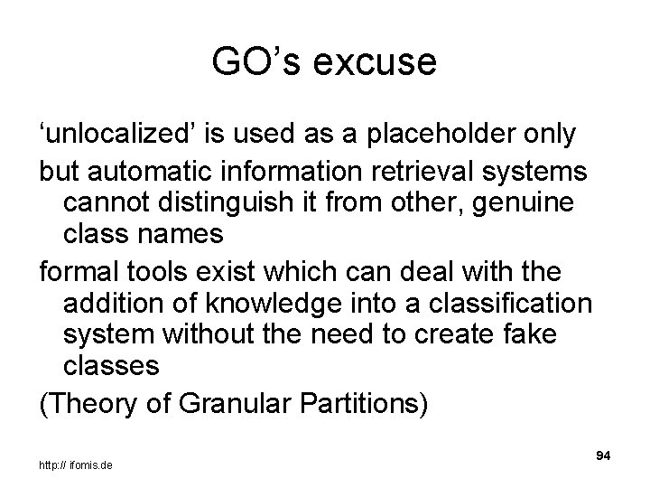 GO’s excuse ‘unlocalized’ is used as a placeholder only but automatic information retrieval systems