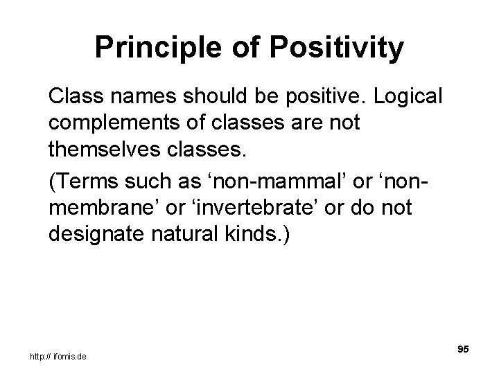 Principle of Positivity Class names should be positive. Logical complements of classes are not