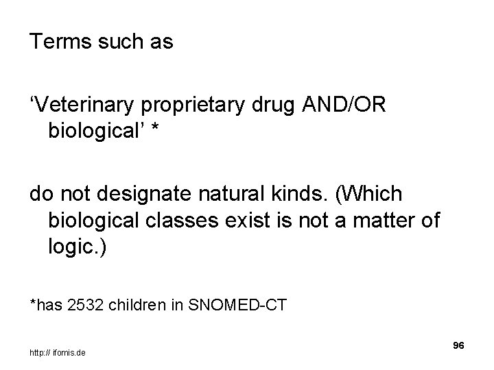 Terms such as ‘Veterinary proprietary drug AND/OR biological’ * do not designate natural kinds.