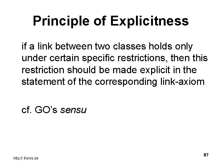 Principle of Explicitness if a link between two classes holds only under certain specific