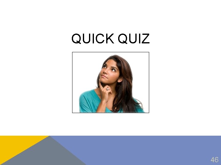 QUICK QUIZ 46 