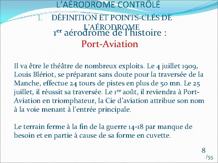 L’AÉRODROME CONTRÔLÉ I. DÉFINITION ET POINTS-CLÉS DE L’AÉRODROME er 1 aérodrome de l’histoire :