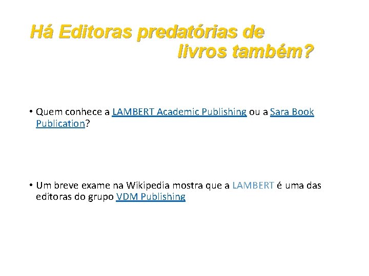 Há Editoras predatórias de livros também? • Quem conhece a LAMBERT Academic Publishing ou