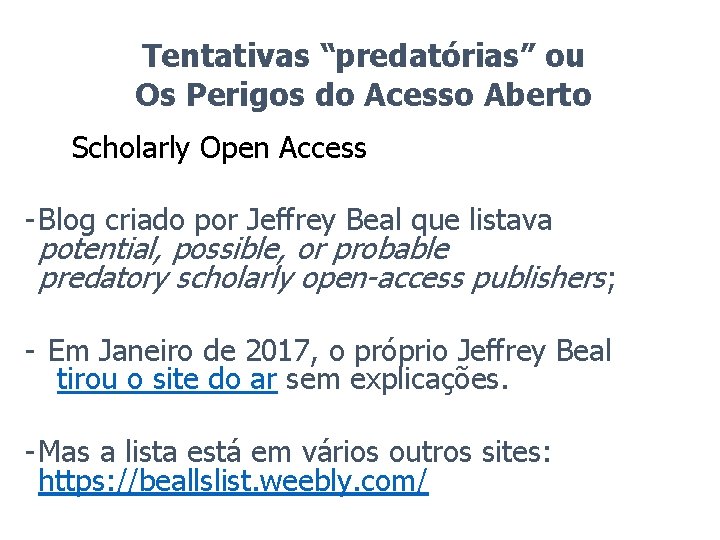 Tentativas “predatórias” ou Os Perigos do Acesso Aberto Scholarly Open Access - Blog criado