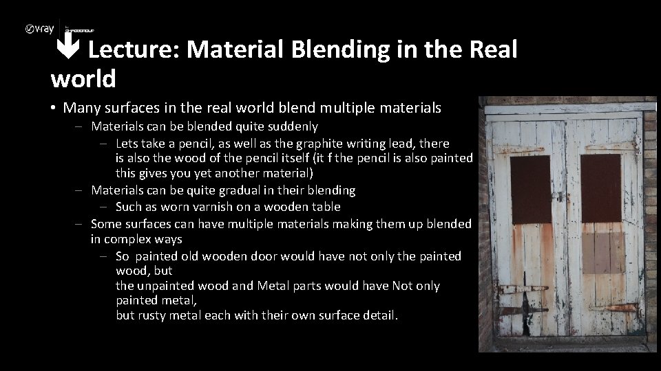  Lecture: Material Blending in the Real world • Many surfaces in the real