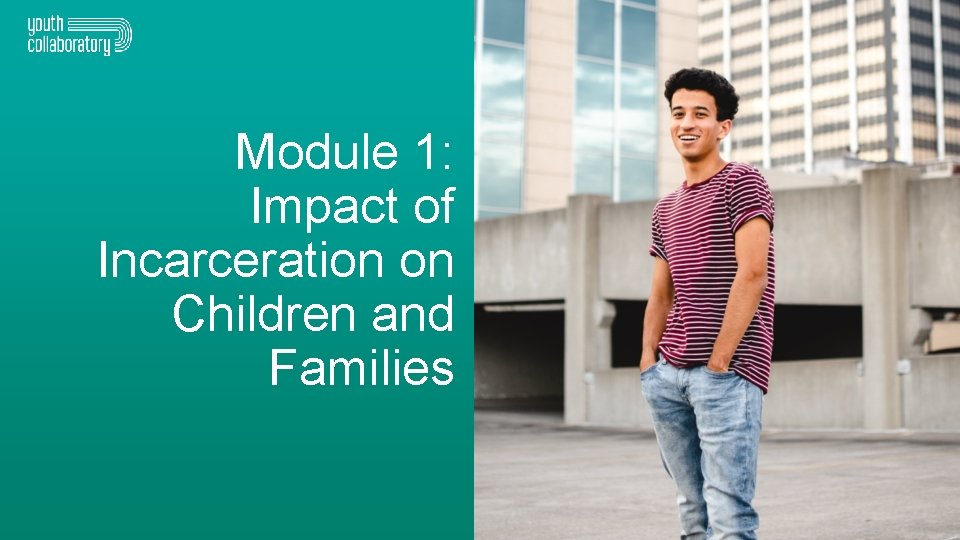 Module 1: Impact of Incarceration on Children and Families 