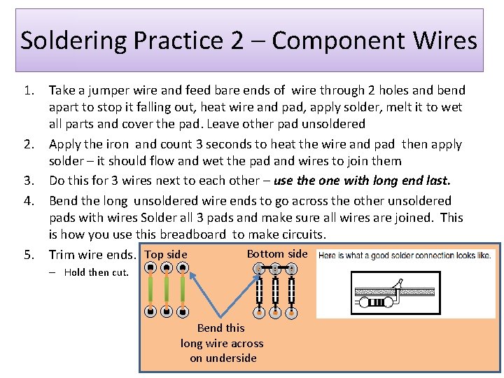 Soldering Practice 2 – Component Wires 1. Take a jumper wire and feed bare