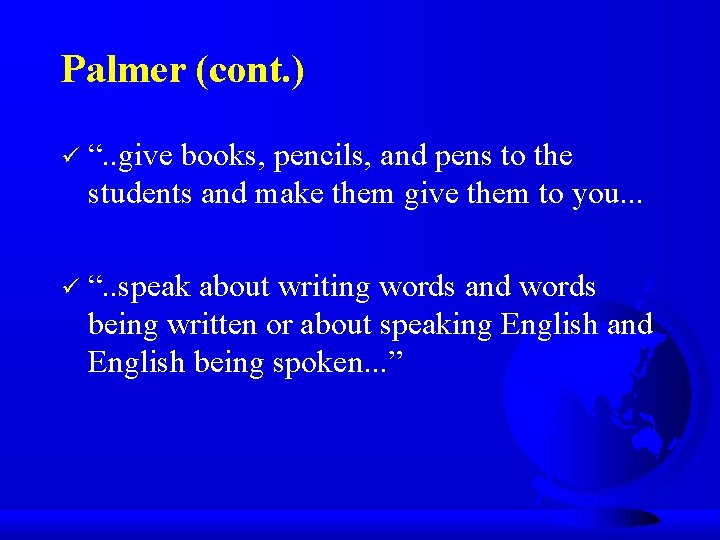 Palmer (cont. ) ü “. . give books, pencils, and pens to the students