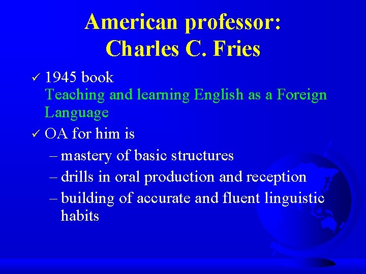 American professor: Charles C. Fries 1945 book Teaching and learning English as a Foreign