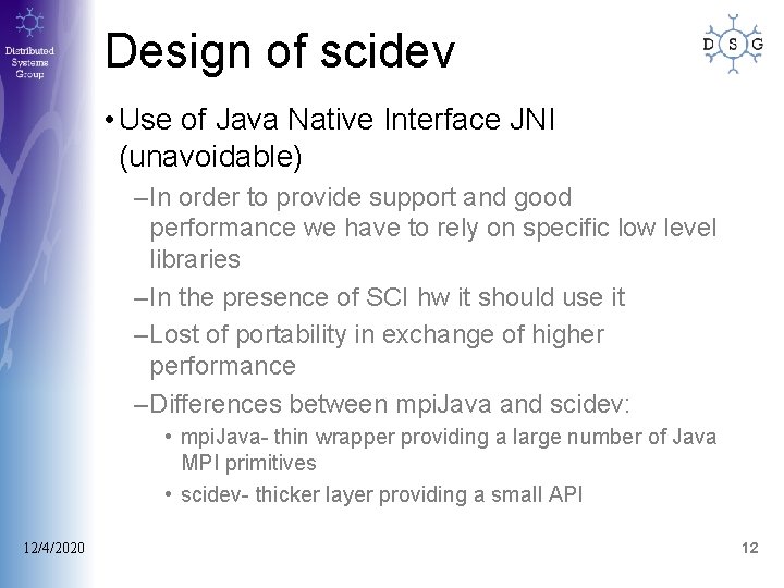 Design of scidev • Use of Java Native Interface JNI (unavoidable) –In order to