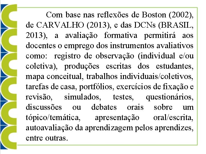  Com base nas reflexões de Boston (2002), de CARVALHO (2013), e das DCNs