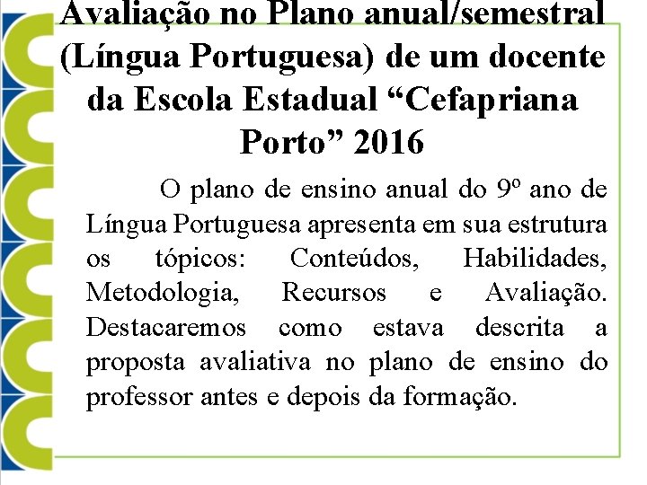 Avaliação no Plano anual/semestral (Língua Portuguesa) de um docente da Escola Estadual “Cefapriana Porto”