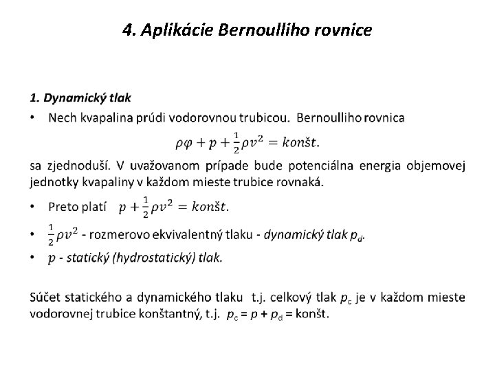 4. Aplikácie Bernoulliho rovnice • 
