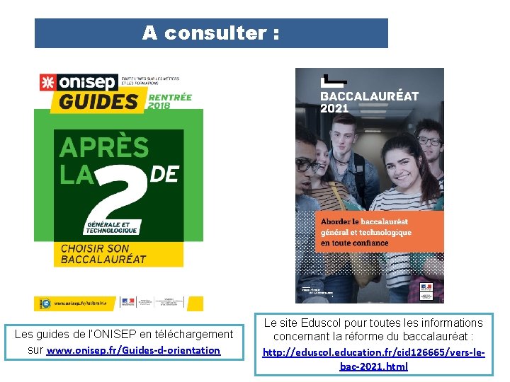 A consulter : Les guides de l’ONISEP en téléchargement sur www. onisep. fr/Guides-d-orientation Le