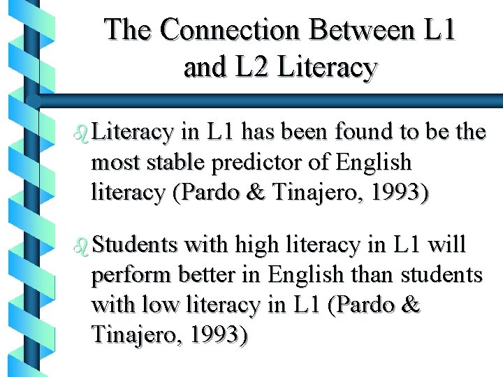 The Connection Between L 1 and L 2 Literacy b Literacy in L 1