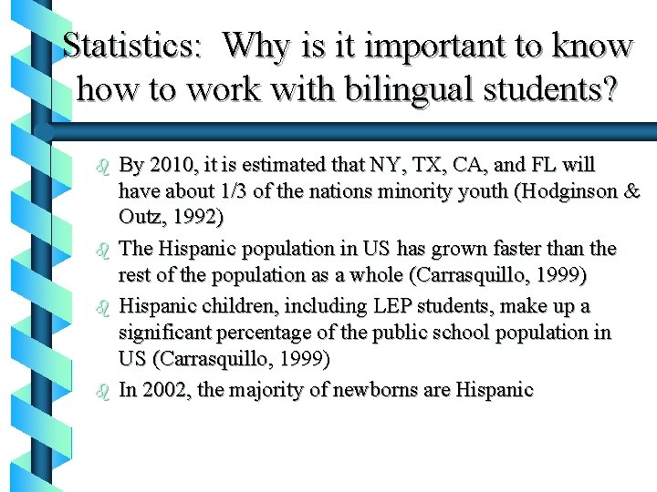 Statistics: Why is it important to know how to work with bilingual students? b