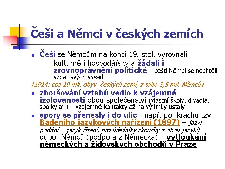 Češi a Němci v českých zemích n Češi se Němcům na konci 19. stol.