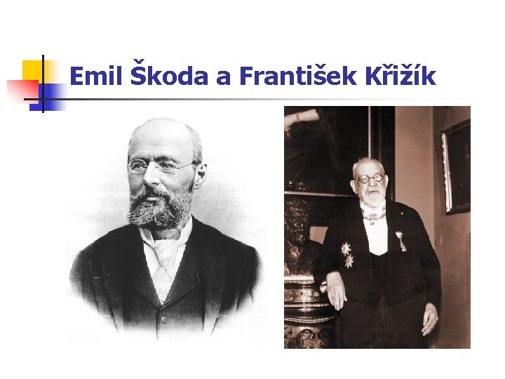 Emil Škoda a František Křižík 