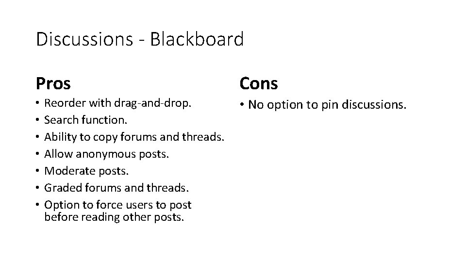 Discussions - Blackboard Pros • • Reorder with drag-and-drop. Search function. Ability to copy