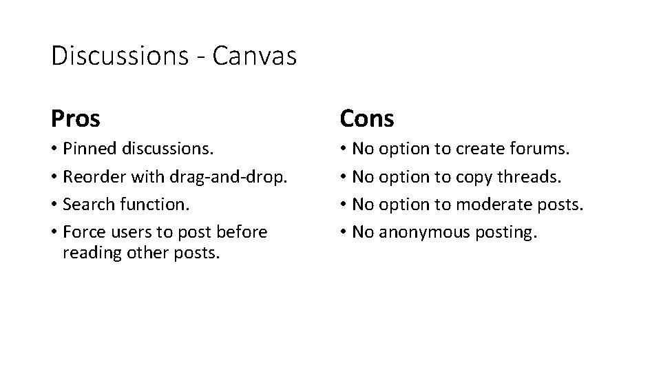 Discussions - Canvas Pros Cons • Pinned discussions. • Reorder with drag-and-drop. • Search