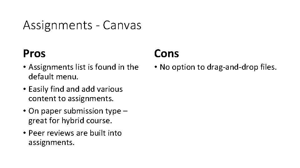 Assignments - Canvas Pros Cons • Assignments list is found in the default menu.