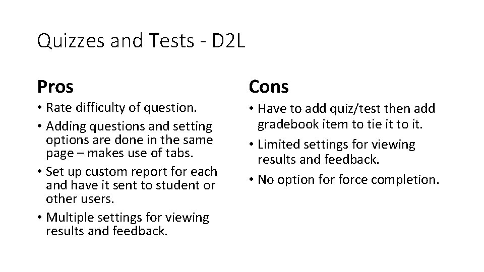 Quizzes and Tests - D 2 L Pros Cons • Rate difficulty of question.