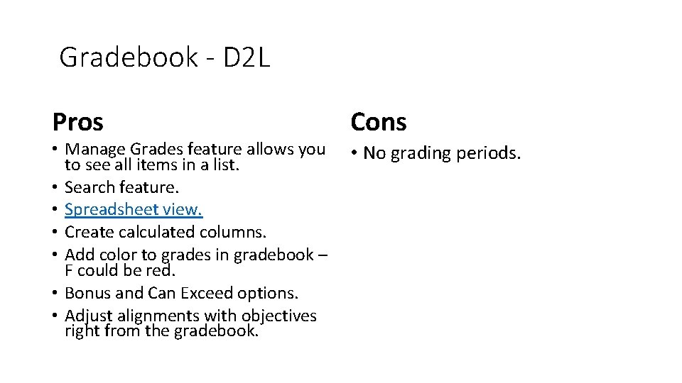  Gradebook - D 2 L Pros Cons • Manage Grades feature allows you