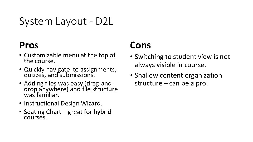 System Layout - D 2 L Pros • Customizable menu at the top of