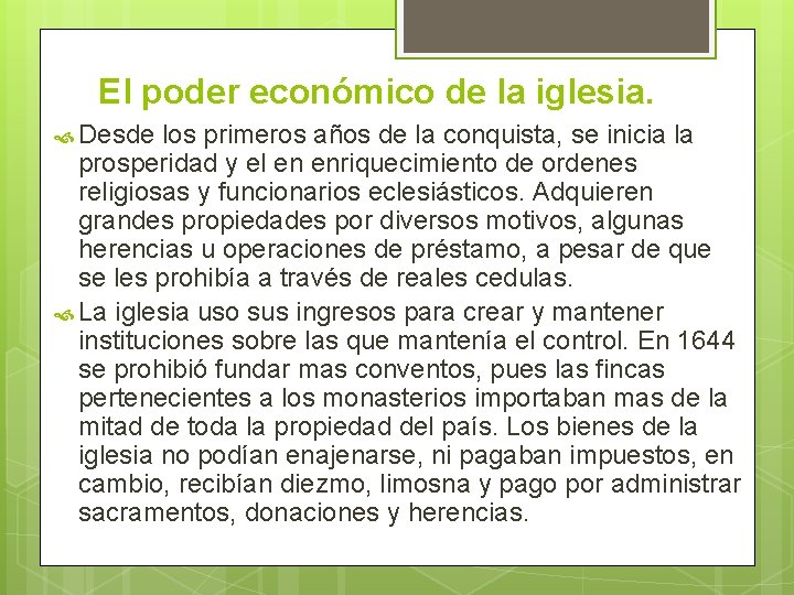 El poder económico de la iglesia. Desde los primeros años de la conquista, se