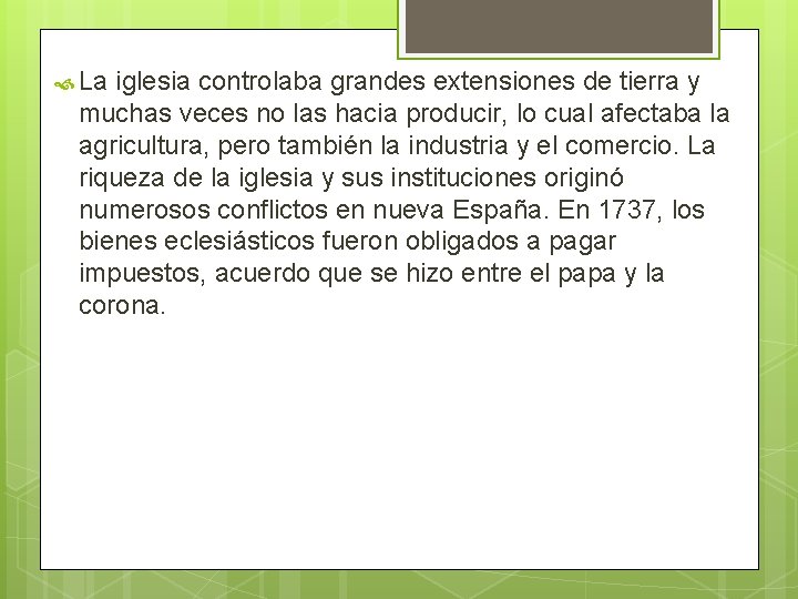  La iglesia controlaba grandes extensiones de tierra y muchas veces no las hacia