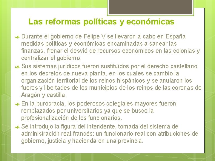 Las reformas políticas y económicas Durante el gobierno de Felipe V se llevaron a