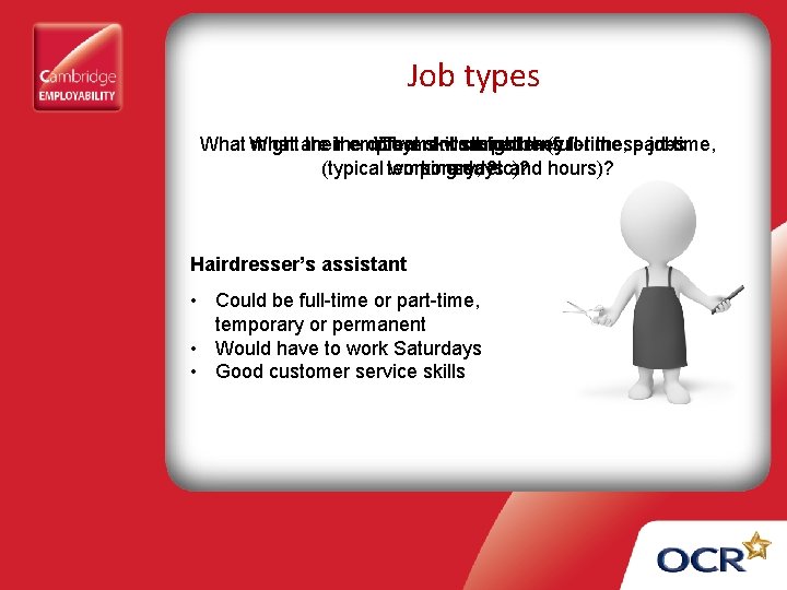 Job types What might their employment status be (full-time, part-time, What are the different