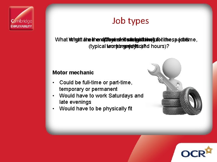 Job types What might their employment status be (full-time, part-time, What are the different